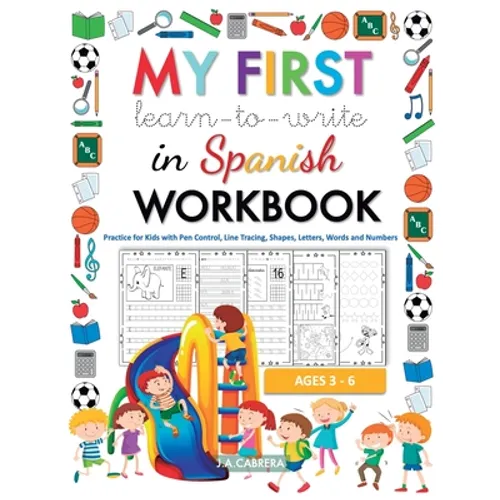 My first learn to write in Spanish workbook: Practice for Kids with Pen Control, Line Tracing, Shapes, Letters, Words and Numbers - Paperback