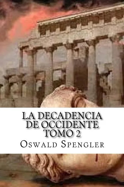 La Decadencia De Occidente Tomo 2 - Paperback