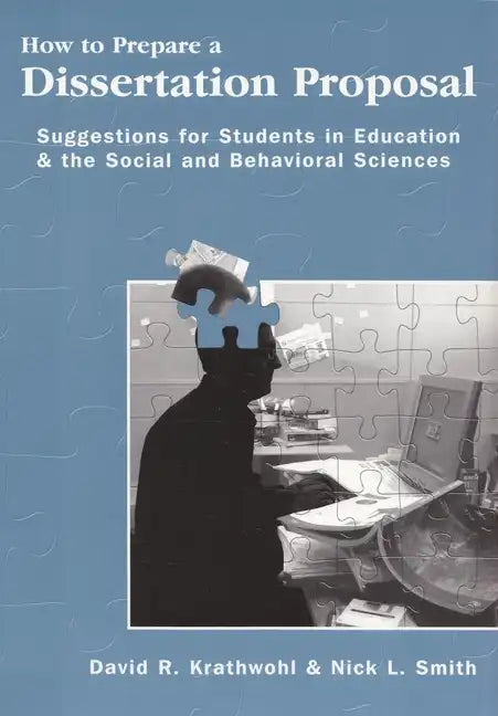 How to Prepare a Dissertation Proposal: Suggestions for Students in Education and the Social and Behavioral Sciences - Paperback