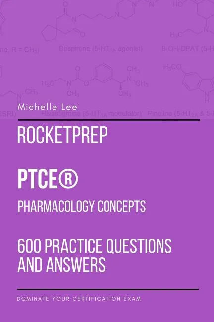 RocketPrep PTCE Pharmacology Concepts 600 Practice Questions and Answers: Dominate Your Certification Exam - Paperback