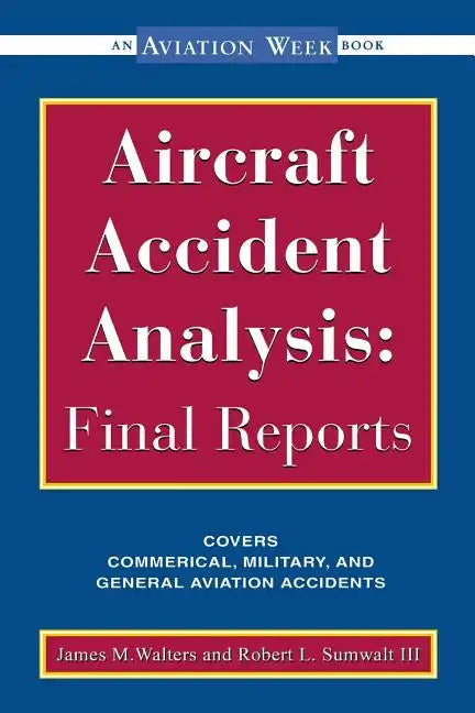 Aircraft Accident Analysis: Final Reports - Paperback