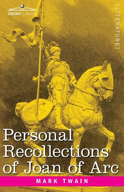 Personal Recollections of Joan of Arc: by the Sieur Louis de Conte - Paperback
