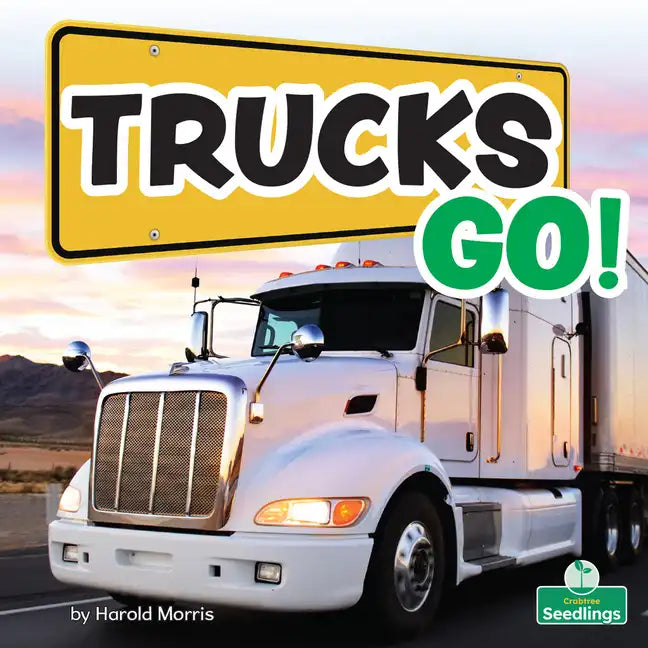 Trucks Go! - Library Binding