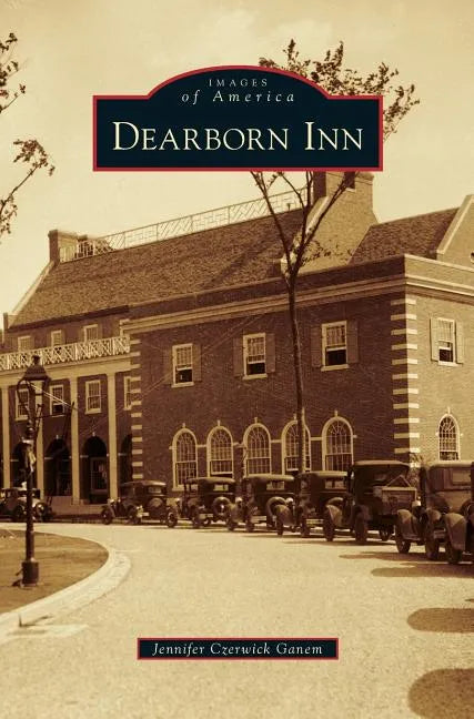 Dearborn Inn - Hardcover