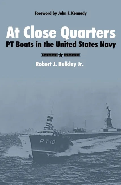 At Close Quarters: PT Boats in the United States Navy - Hardcover