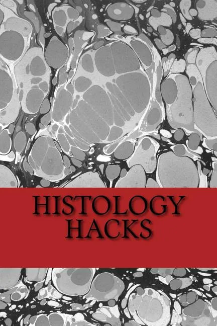 Histology Hacks - Paperback