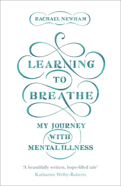 Learning to Breathe: My Journey with Mental Illness - Paperback