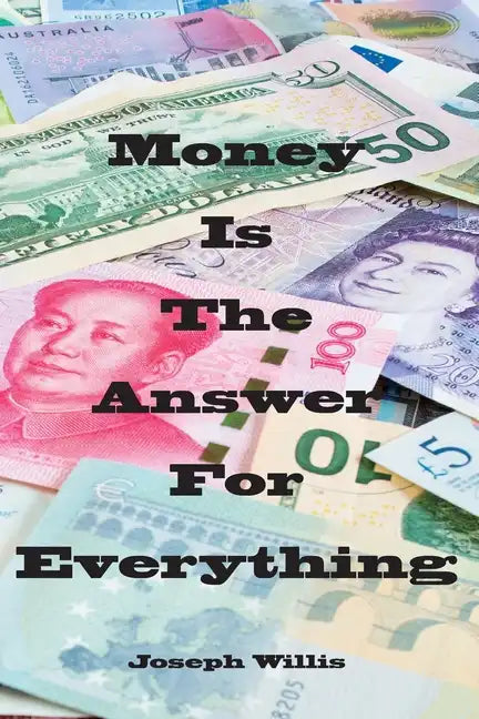 Money Is The Answer For Everything - Paperback