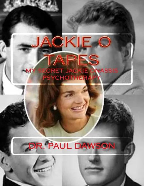 Jackie O Tapes: My Secret Jackie Onassis Psychotherapy - Paperback
