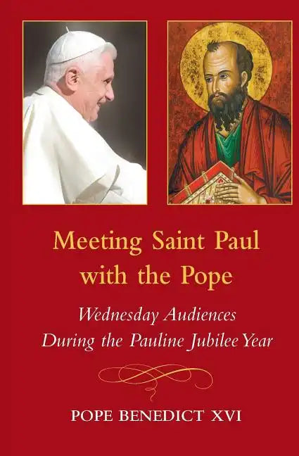 Meeting Saint Paul with the Pope: Wednesday Audiences During the Pauline Jubilee Year - Paperback