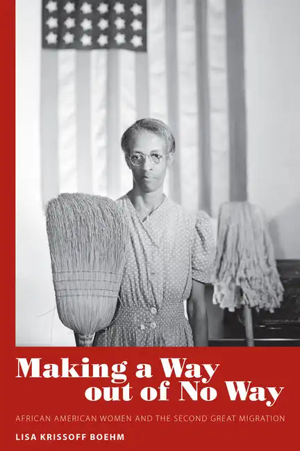 Making a Way Out of No Way: African American Women and the Second Great Migration - Paperback