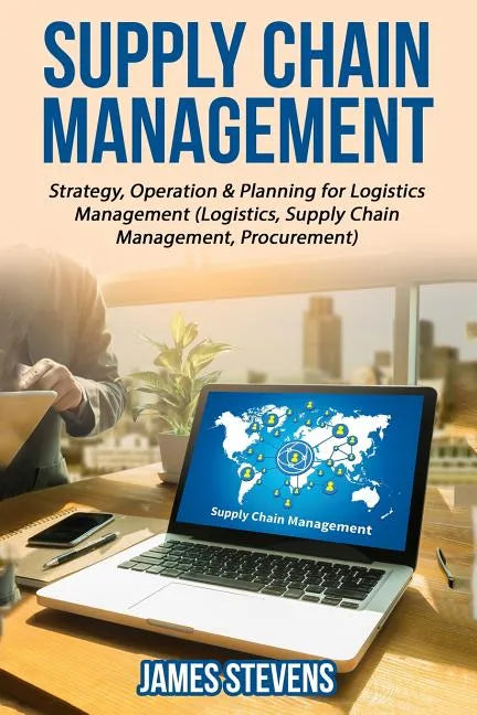 Supply Chain Management: Strategy, Operation & Planning for Logistics Management - Paperback