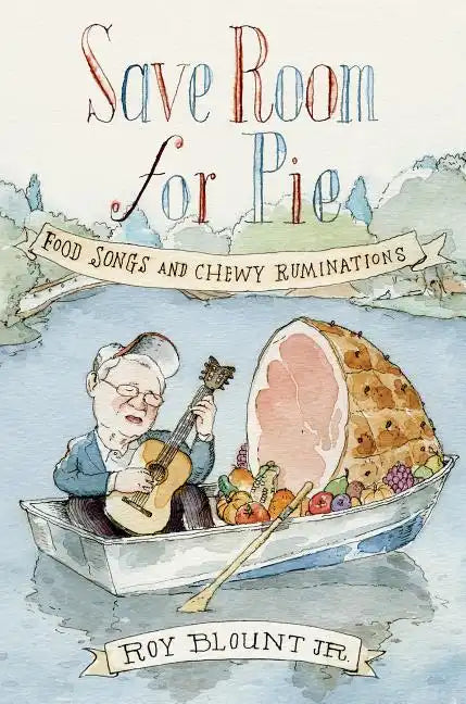 Save Room for Pie: Food Songs and Chewy Ruminations - Paperback