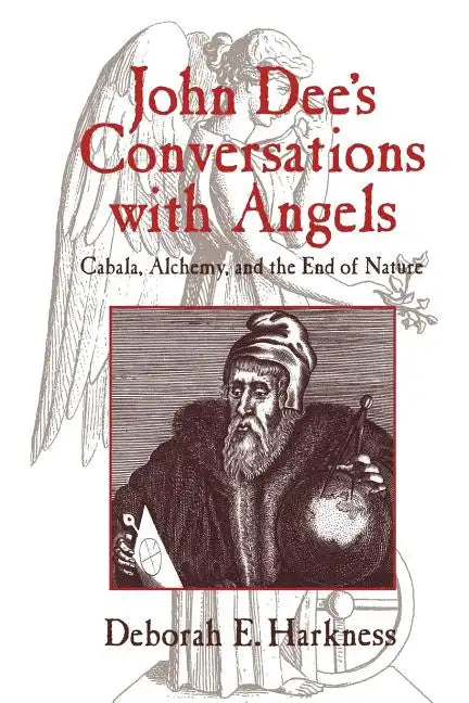 John Dee's Conversations with Angels: Cabala, Alchemy, and the End of Nature - Paperback