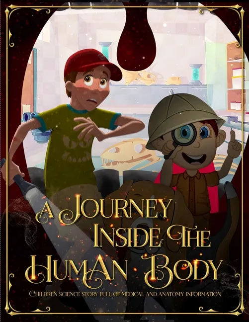 A Journey Inside the Human Body: Children science story full of medical and anatomy information. - Paperback