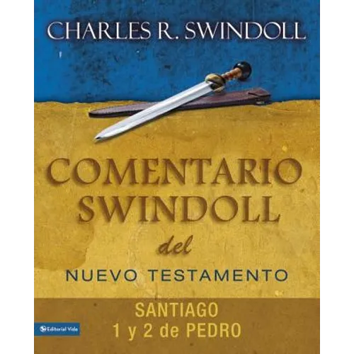 Comentario Swindoll del Nuevo Testamento: Santiago, 1 Y 2 Pedro - Paperback