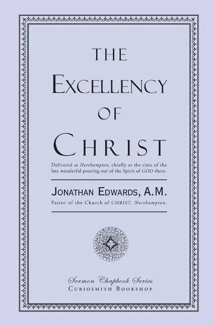 The Excellency of Christ - Paperback