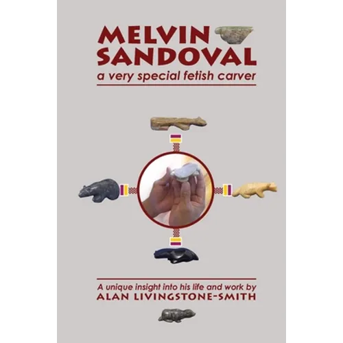 Melvin Sandoval: a very special fetish carver - Paperback