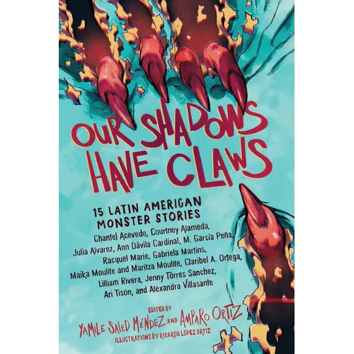 Our Shadows Have Claws: 15 Latin American Monster Stories - Paperback