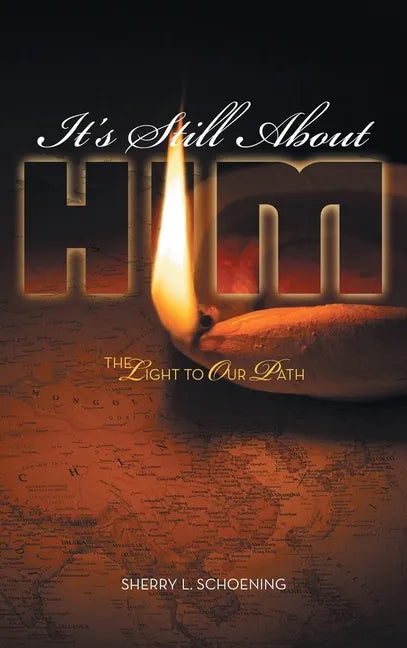 It's Still About Him: The Light to Our Path - Hardcover