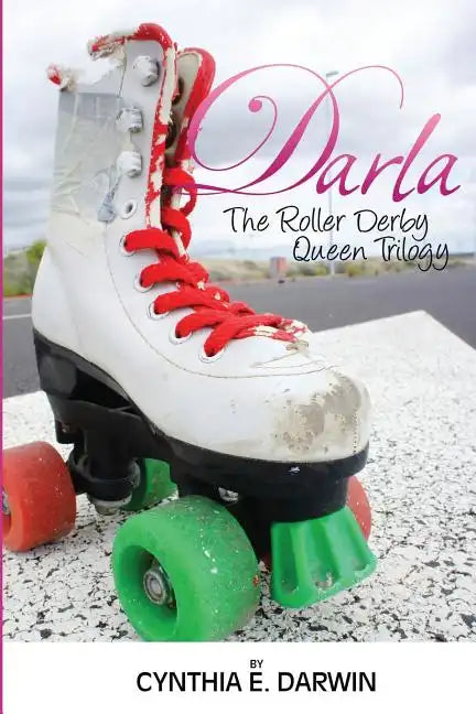 Darla - The Roller Derby Queen - The Trilogy - Paperback