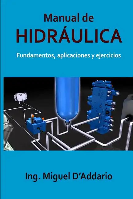 Manual de Hidráulica: Fundamentos, aplicaciones y ejercicios - Paperback