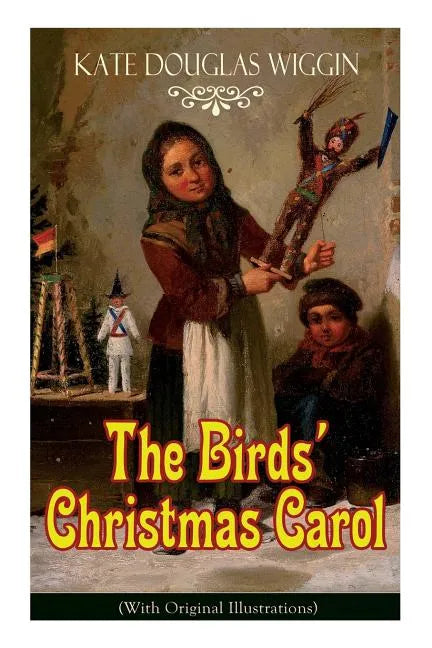 The Birds' Christmas Carol (With Original Illustrations): Children's Classic - Paperback