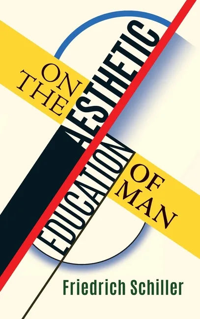 On the Aesthetic Education of Man - Hardcover