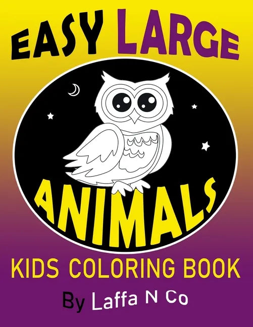 Easy Large Animals Kids Coloring Book: Young Children, Toddlers, Preschool Age, Big Cute Pictures To Color (Back To School Gifts) - Paperback