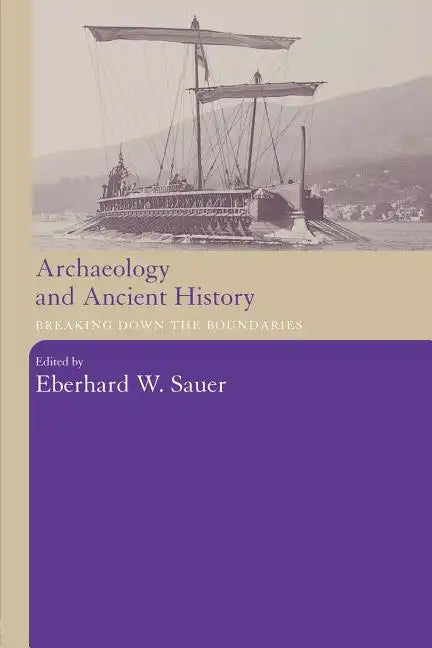 Archaeology and Ancient History: Breaking Down the Boundaries - Paperback
