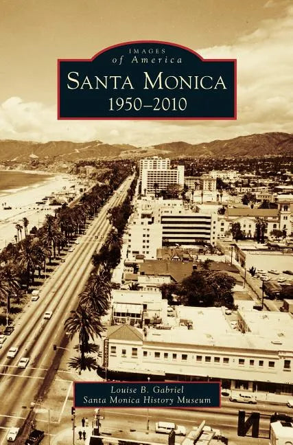 Santa Monica, 1950-2010 - Hardcover