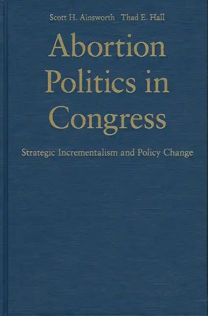 Abortion Politics in Congress - Hardcover
