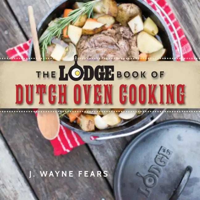 The Lodge Book of Dutch Oven Cooking - Paperback