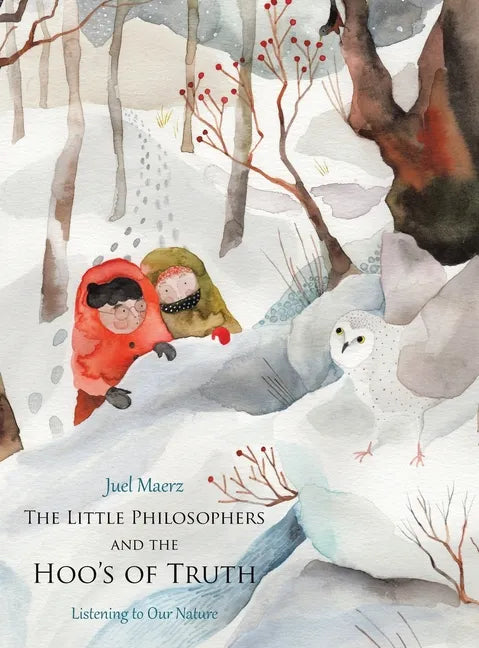 The Little Philosophers and the Hoo's of Truth: Listening to Our Nature - Hardcover