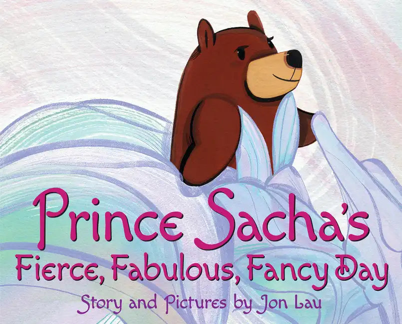 Prince Sacha's Fierce, Fabulous, Fancy Day - Hardcover