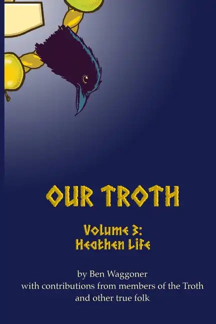 Our Troth: Heathen Life - Paperback