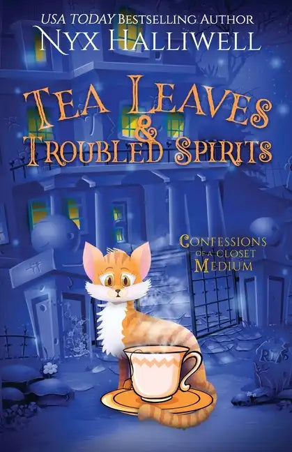 Tea Leaves & Troubled Spirits, Confessions of a Closet Medium, Book 6 - Paperback