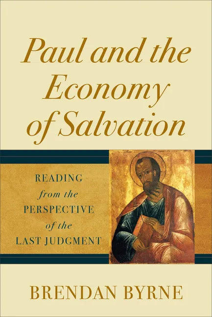 Paul and the Economy of Salvation: Reading from the Perspective of the Last Judgment - Hardcover