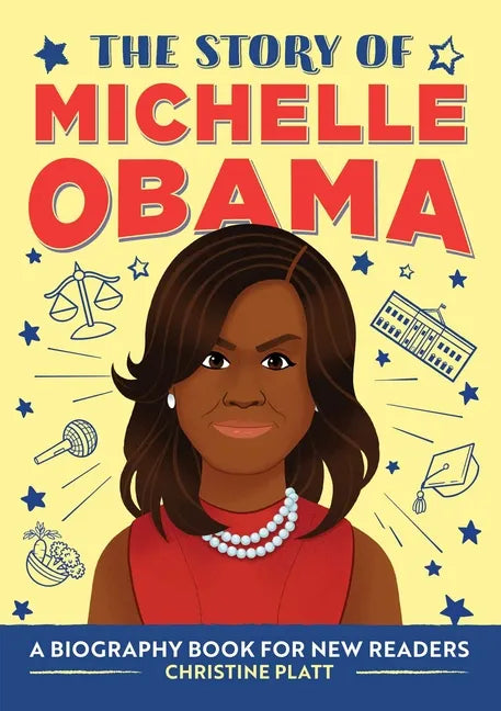 The Story of Michelle Obama: An Inspiring Biography for Young Readers - Paperback