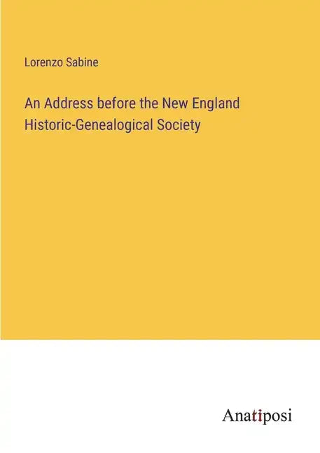 An Address before the New England Historic-Genealogical Society - Paperback