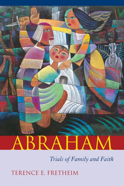 Abraham: Trials of Family and Faith - Hardcover