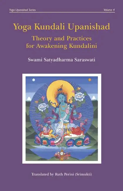 Yoga Kundali Upanishad: Theory and Practices for Awakening Kundalini - Paperback