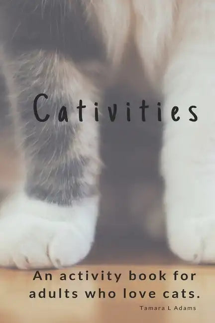 Cativities: An Adult Activity Book For people who love cats! - Paperback