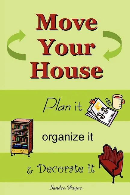 Move Your House: Plan it, Organize it & Decorate it - Paperback