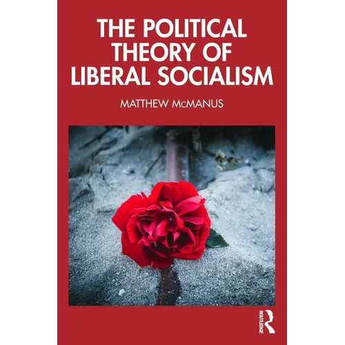 The Political Theory of Liberal Socialism - Paperback