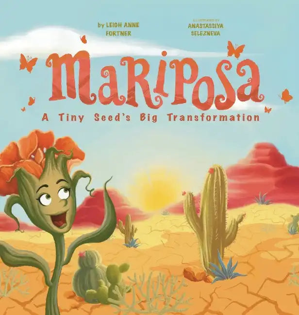 Mariposa: A Tiny Seed's Big Transformation - Hardcover