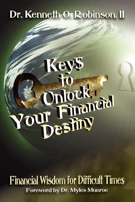 Keys to Unlock Your Financial Destiny - Paperback