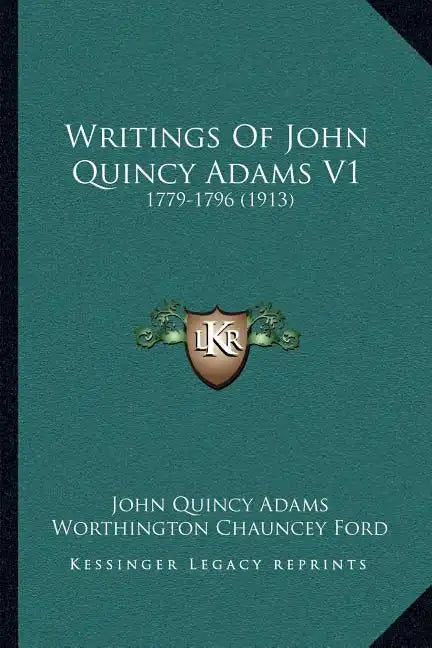 Writings Of John Quincy Adams V1: 1779-1796 (1913) - Paperback