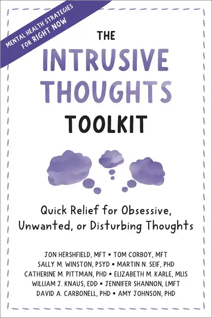 The Intrusive Thoughts Toolkit: Quick Relief for Obsessive, Unwanted, or Disturbing Thoughts - Paperback