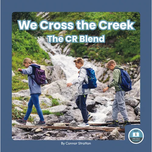 We Cross the Creek: The Cr Blend - Library Binding
